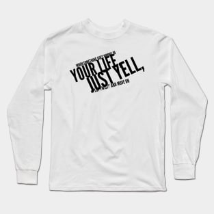 when something goes wrong in your life just yell plot twist and move on Long Sleeve T-Shirt